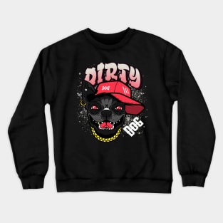 dirty dog Crewneck Sweatshirt